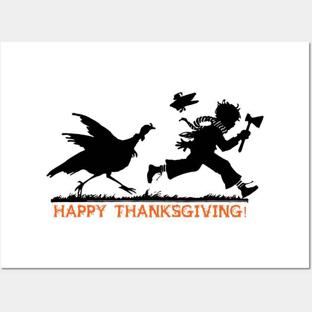 Happy Thanksgiving Turkey's Revenge Wall Art by candhdesigns
